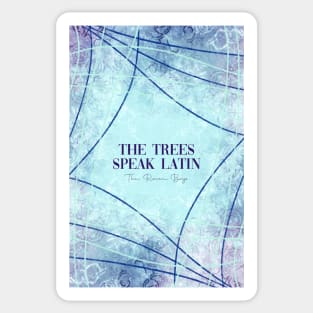 The Trees Speak Latin - The Raven Boys Sticker